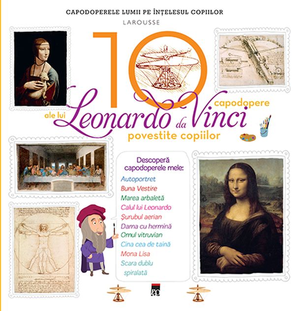 10 capodopere ale lui Leonardo da Vinci povestite copiilor
