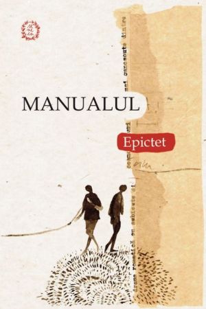 Epictet Opere 1. Manualul