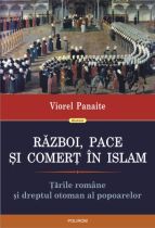 Razboi, pace si comert in Islam. Tarile romane si dreptul otoman al popoarelor