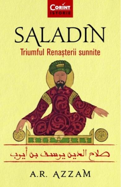 Saladin. Triumful Renasterii sunnite